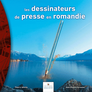 Les dessinateurs de presse en Romandie